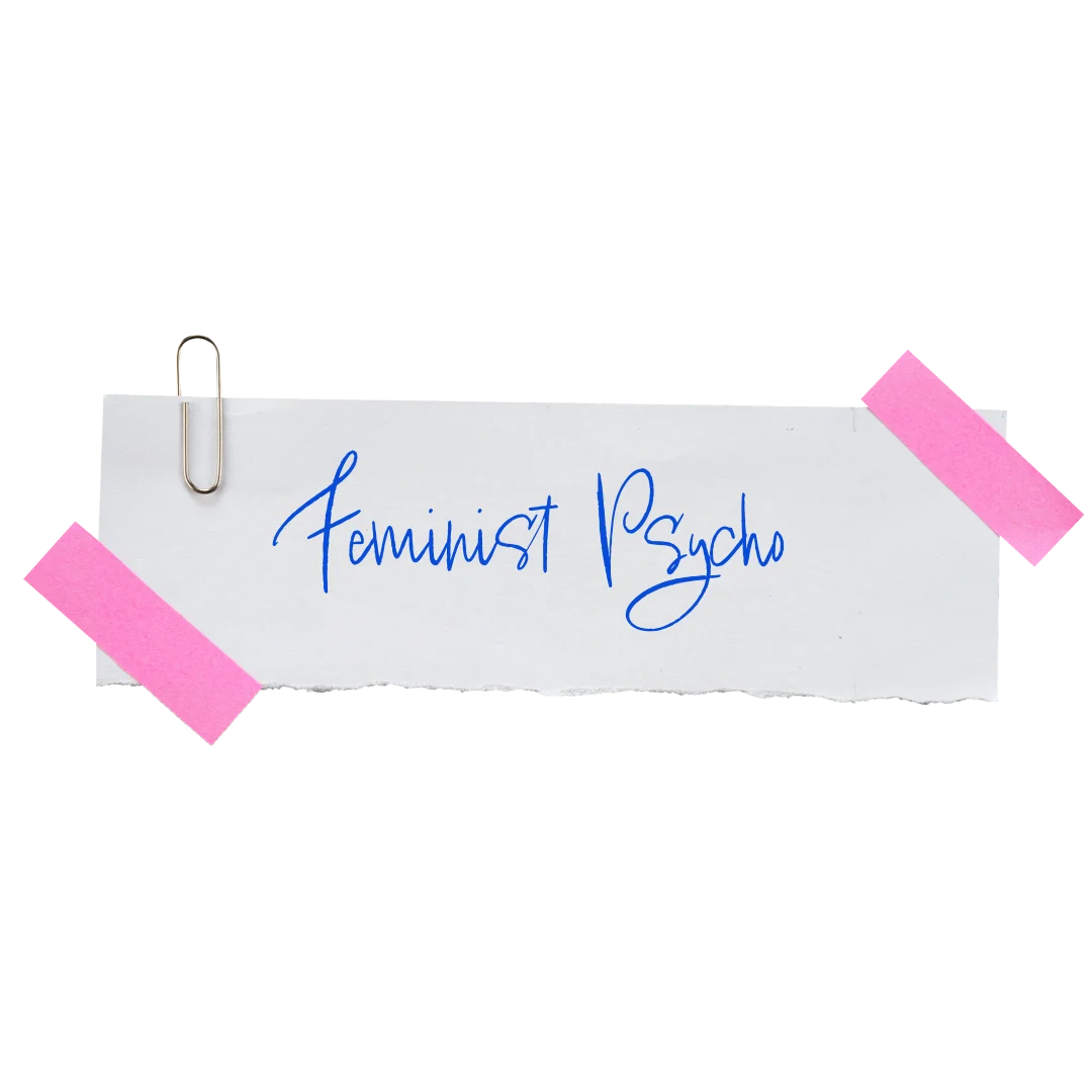 Feminist Psycho
