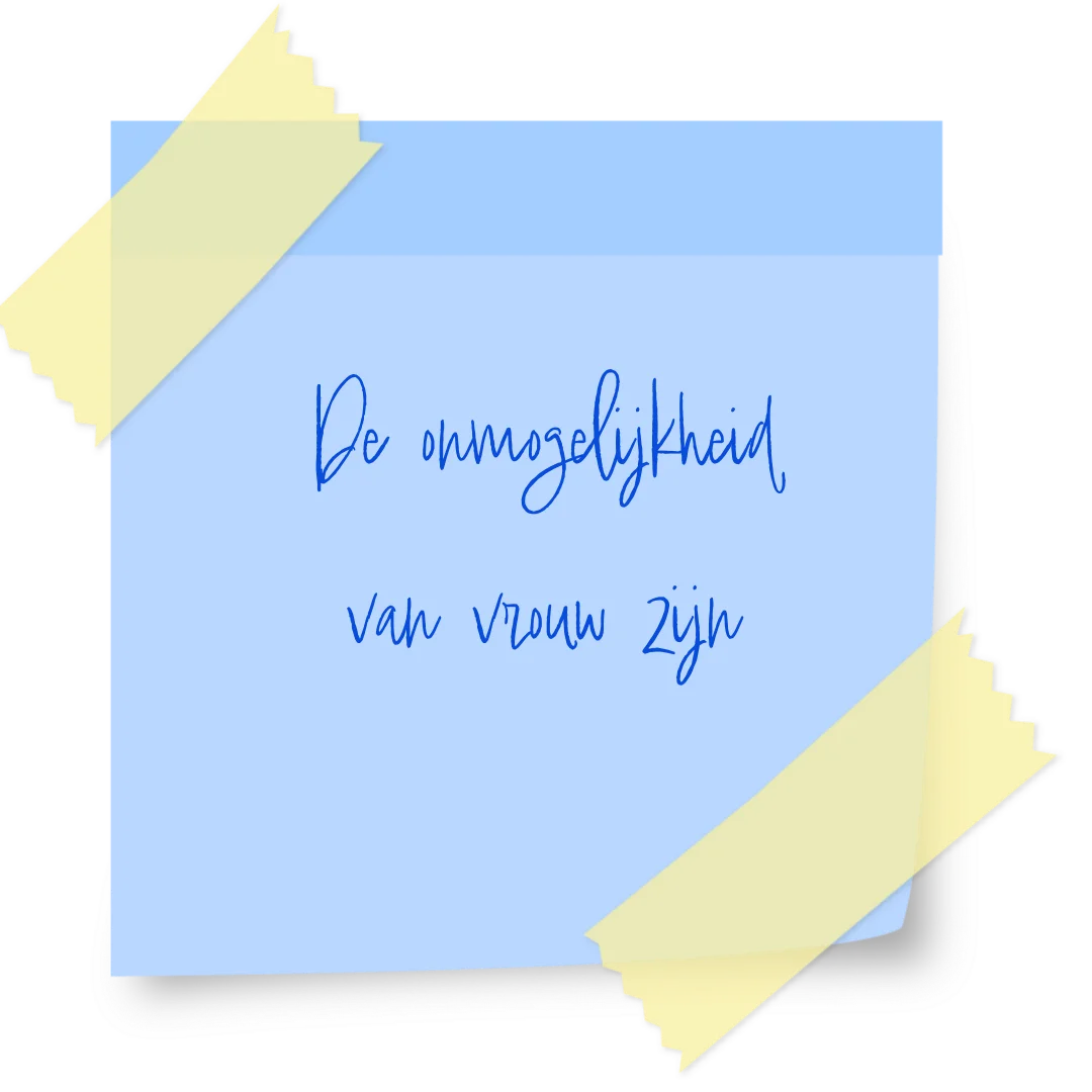 De onmogelijkheid van vrouw zijn